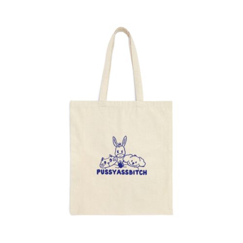 Pussy Ass Bitch Tote Bag