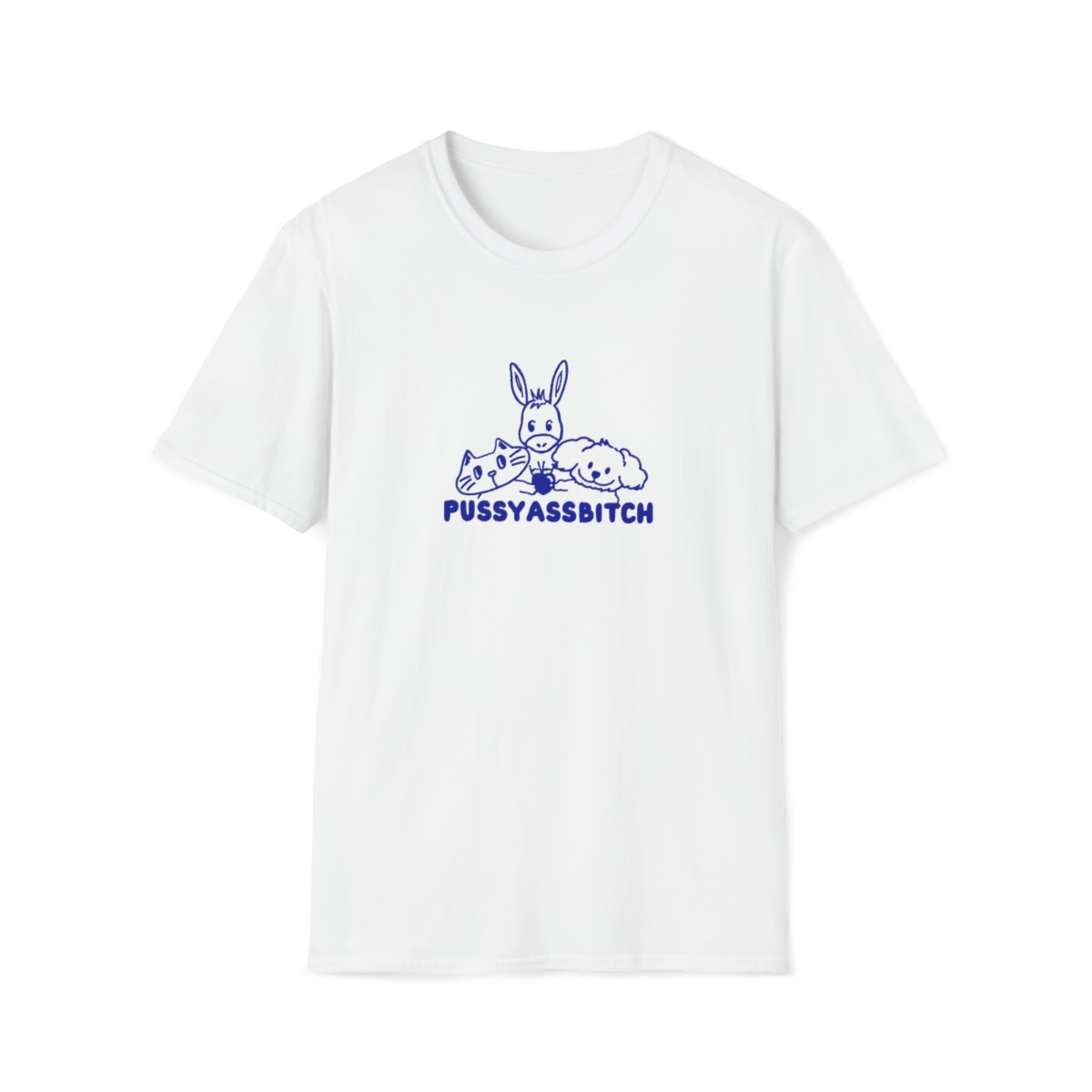 Pussy Ass Bitch T Shirt